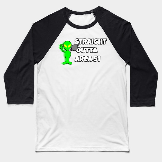 Straight outta area 51 Baseball T-Shirt by coolmerchstuff